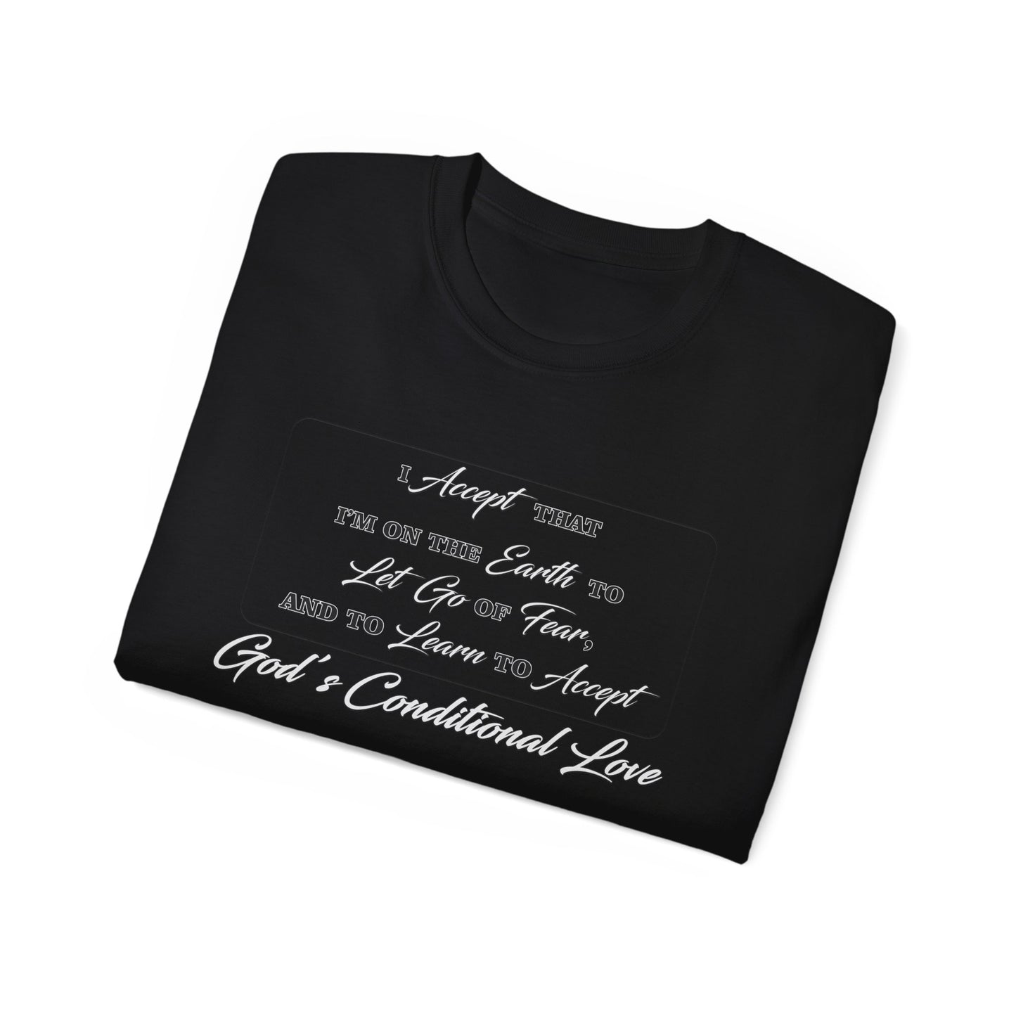 GOD's Conditional Love T-Shirt