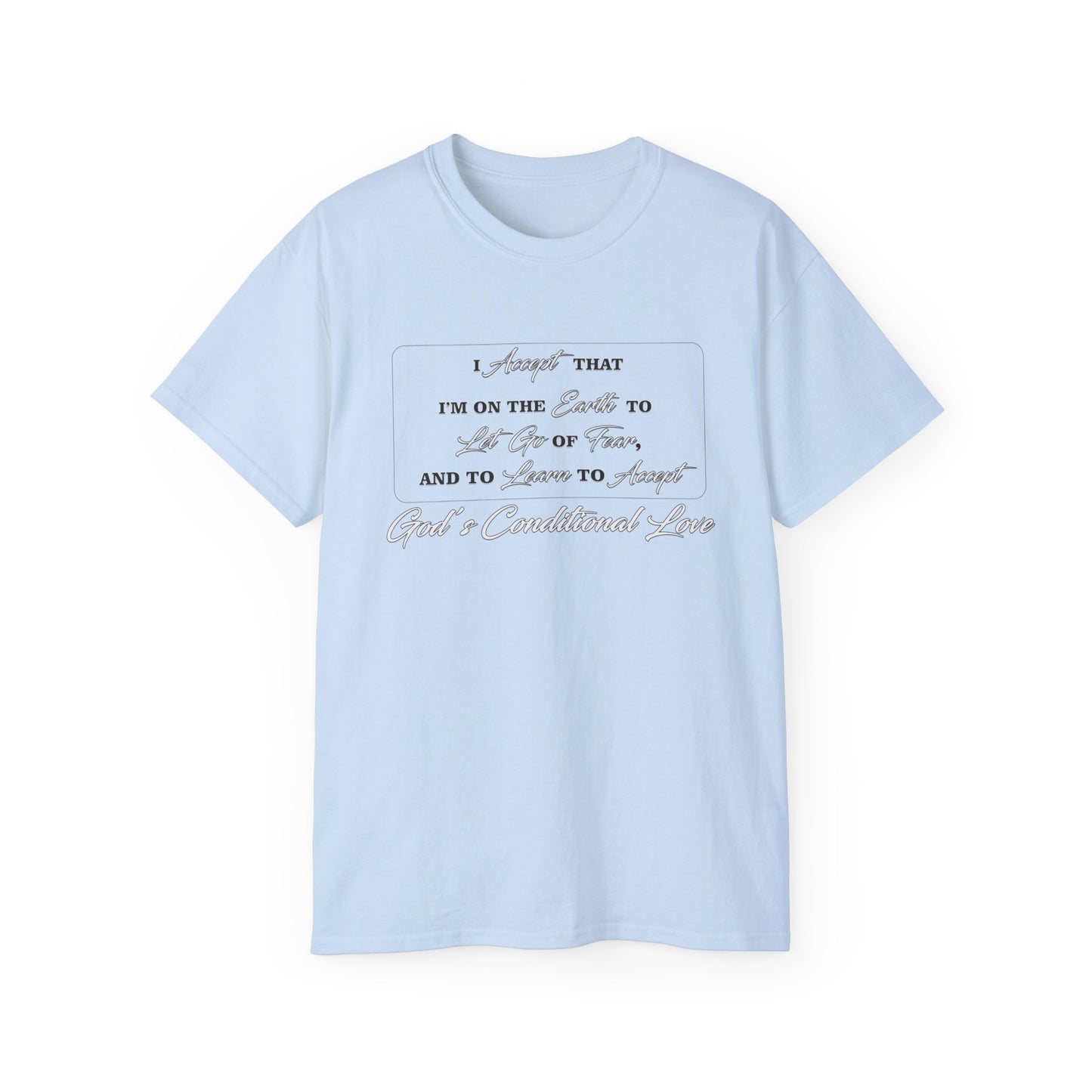 GOD's Conditional Love T-Shirt