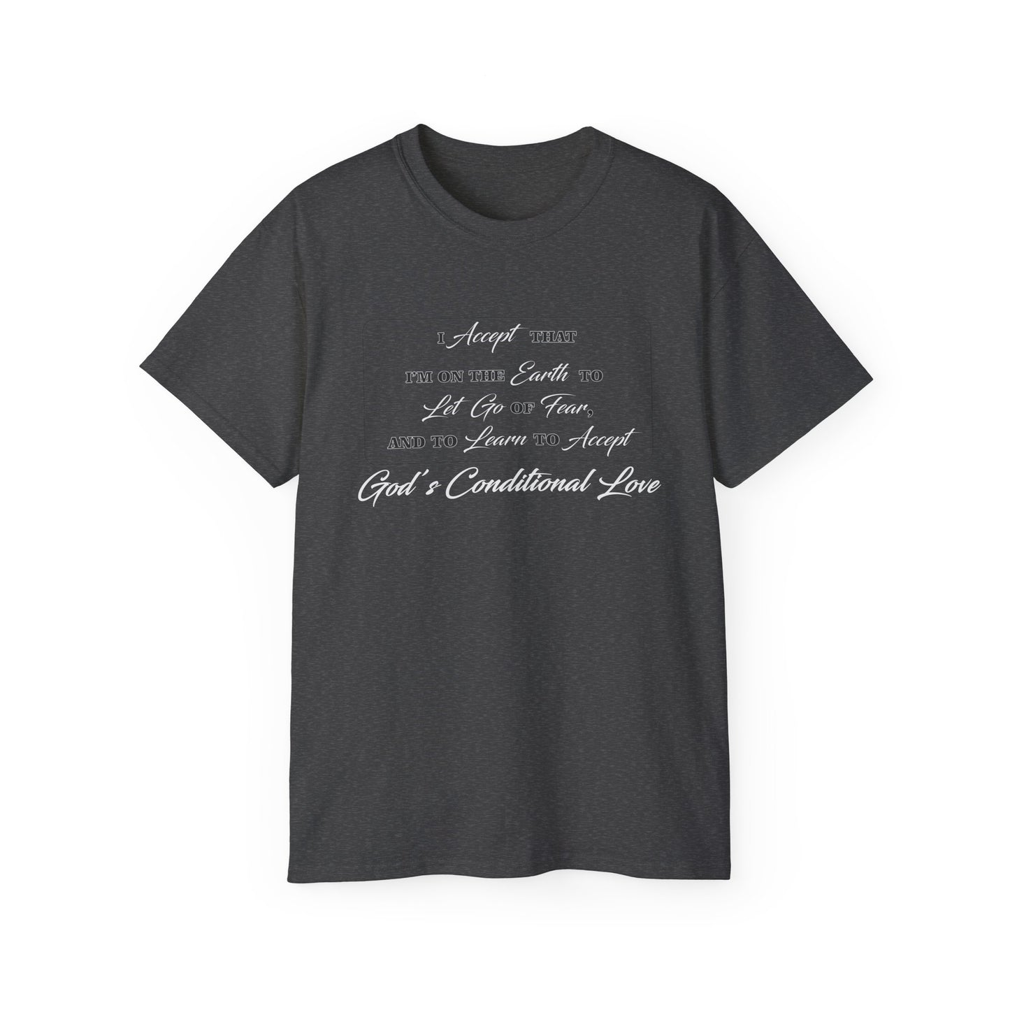 GOD's Conditional Love T-Shirt