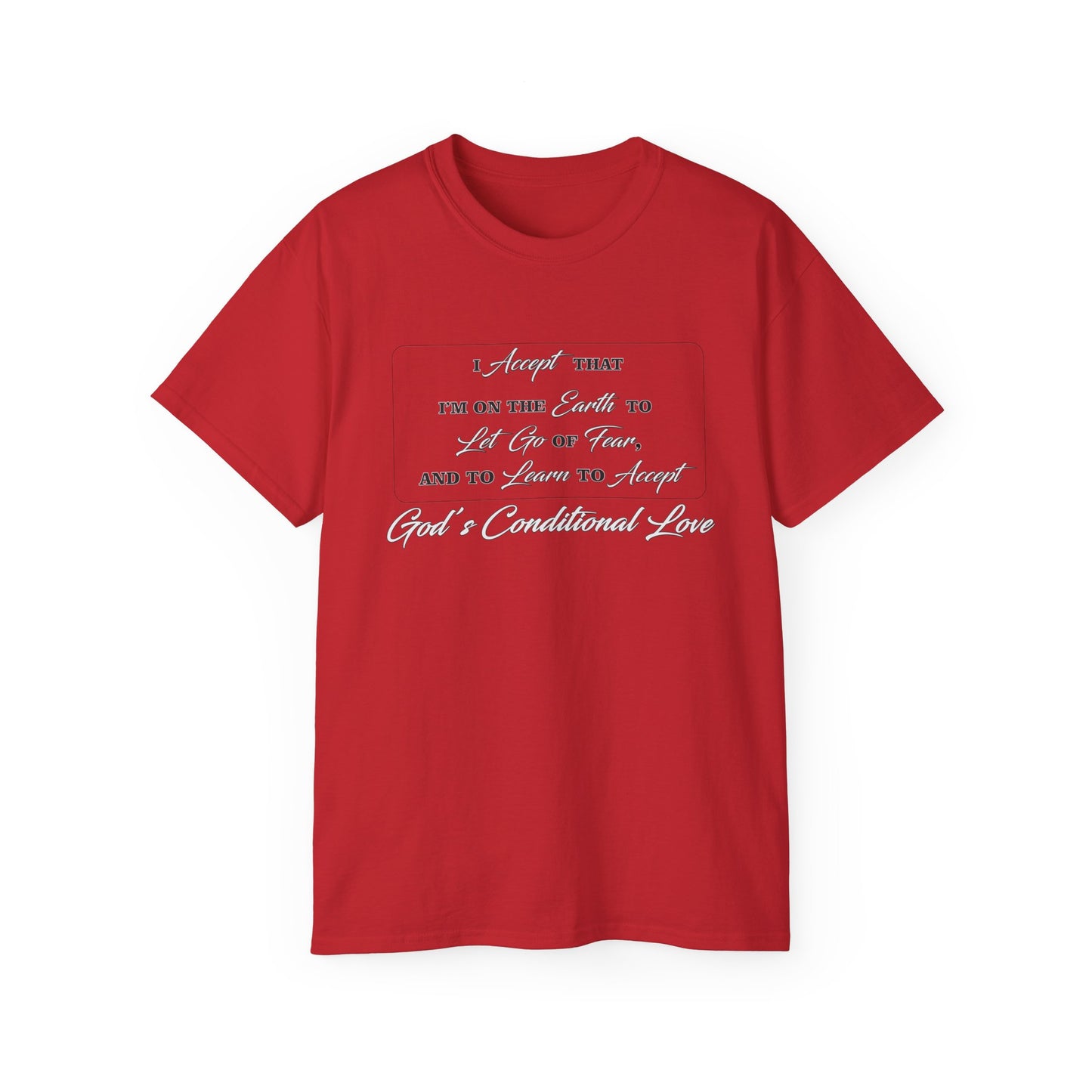 GOD's Conditional Love T-Shirt