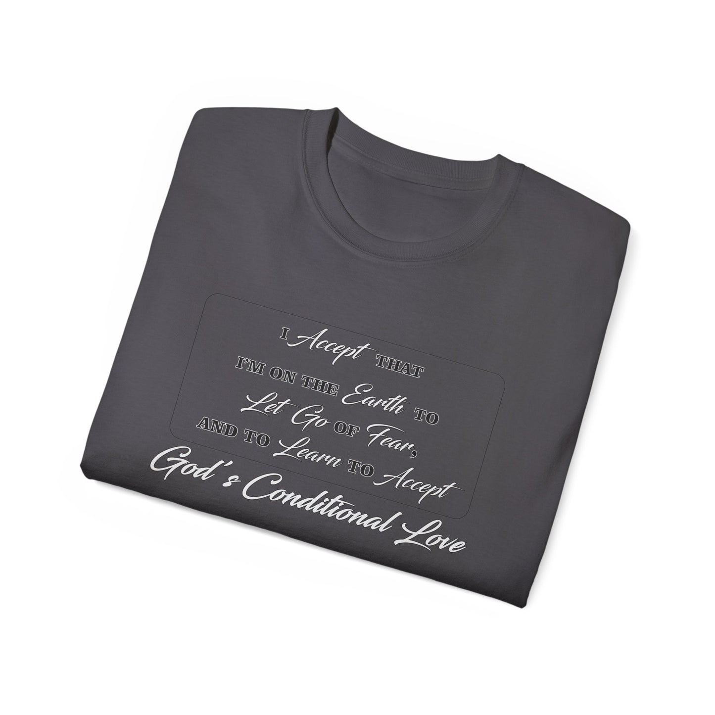 GOD's Conditional Love T-Shirt