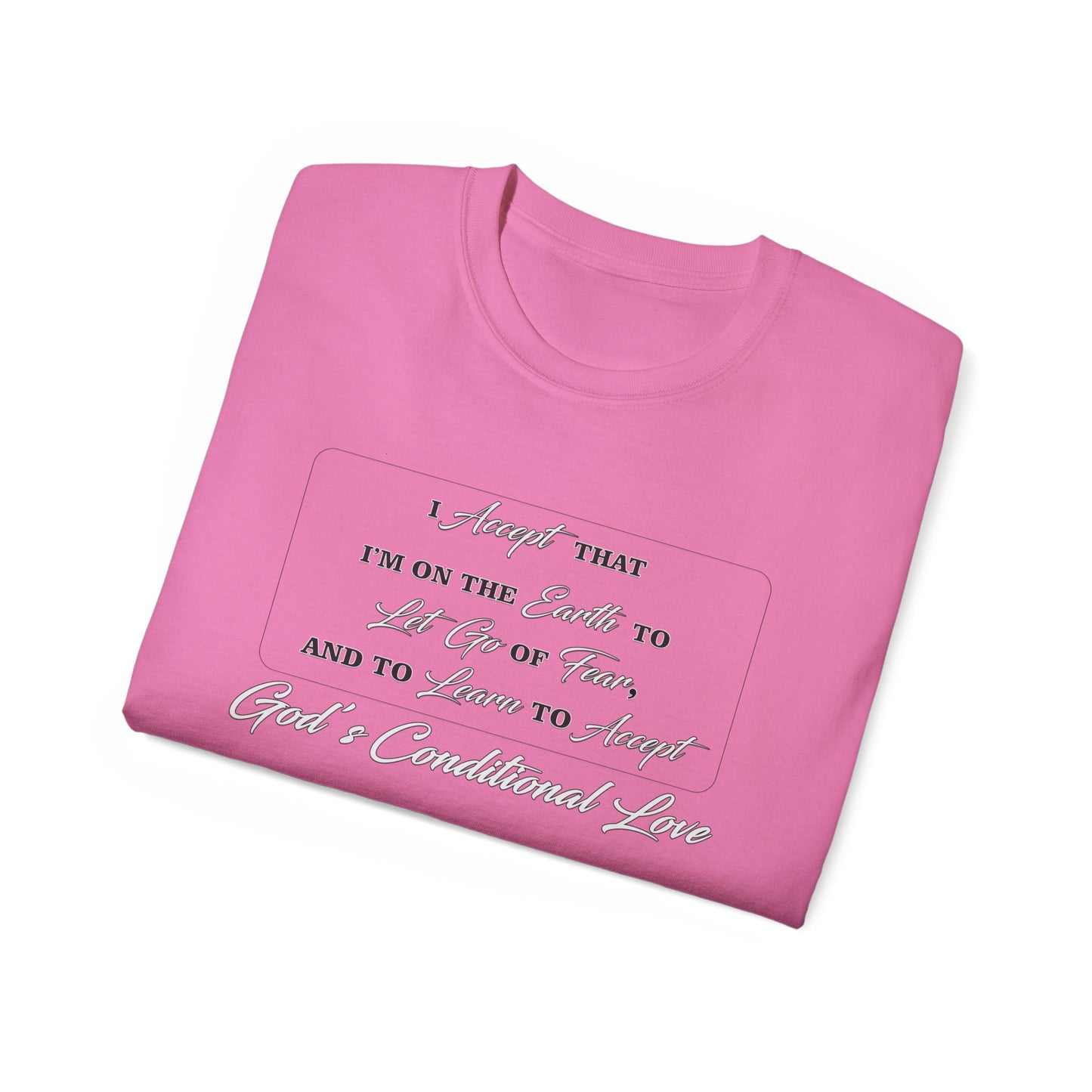 GOD's Conditional Love T-Shirt