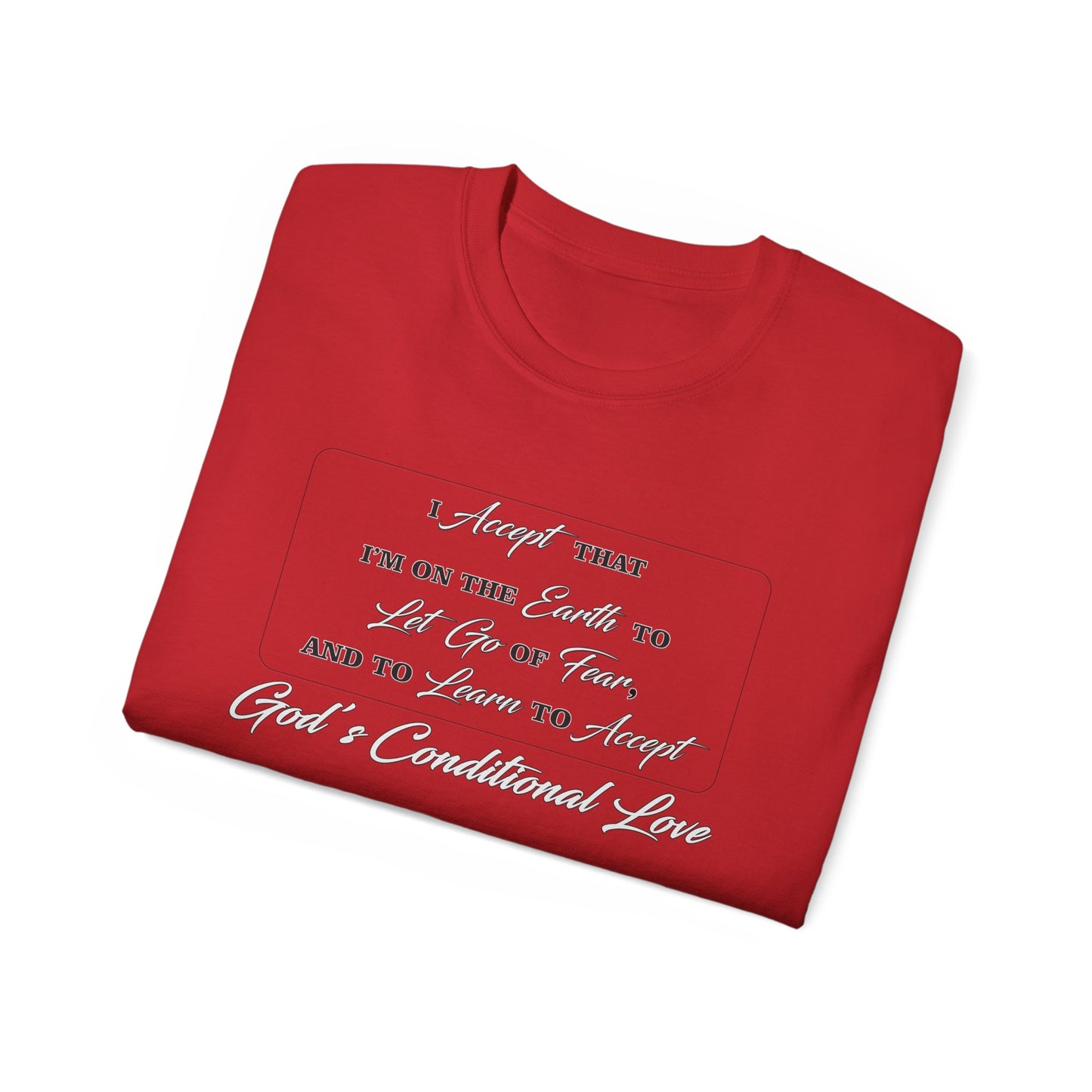 GOD's Conditional Love T-Shirt