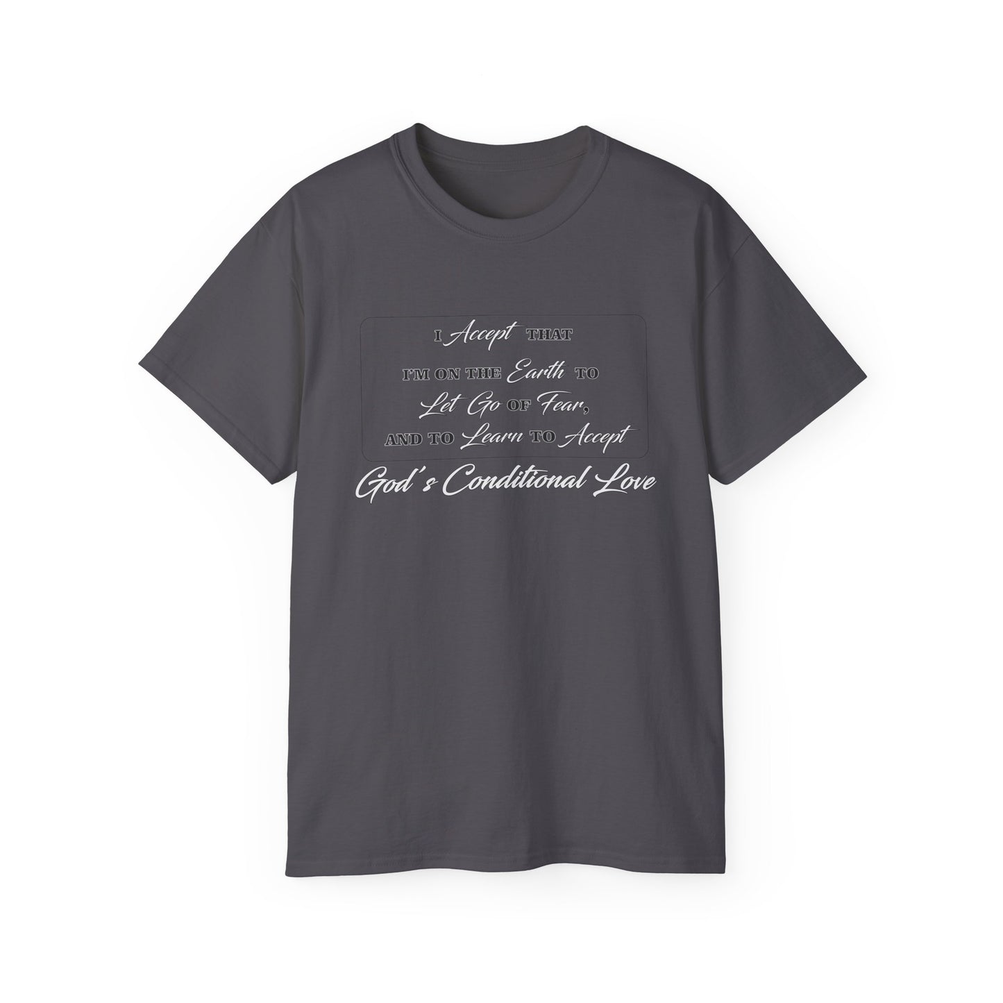 GOD's Conditional Love T-Shirt
