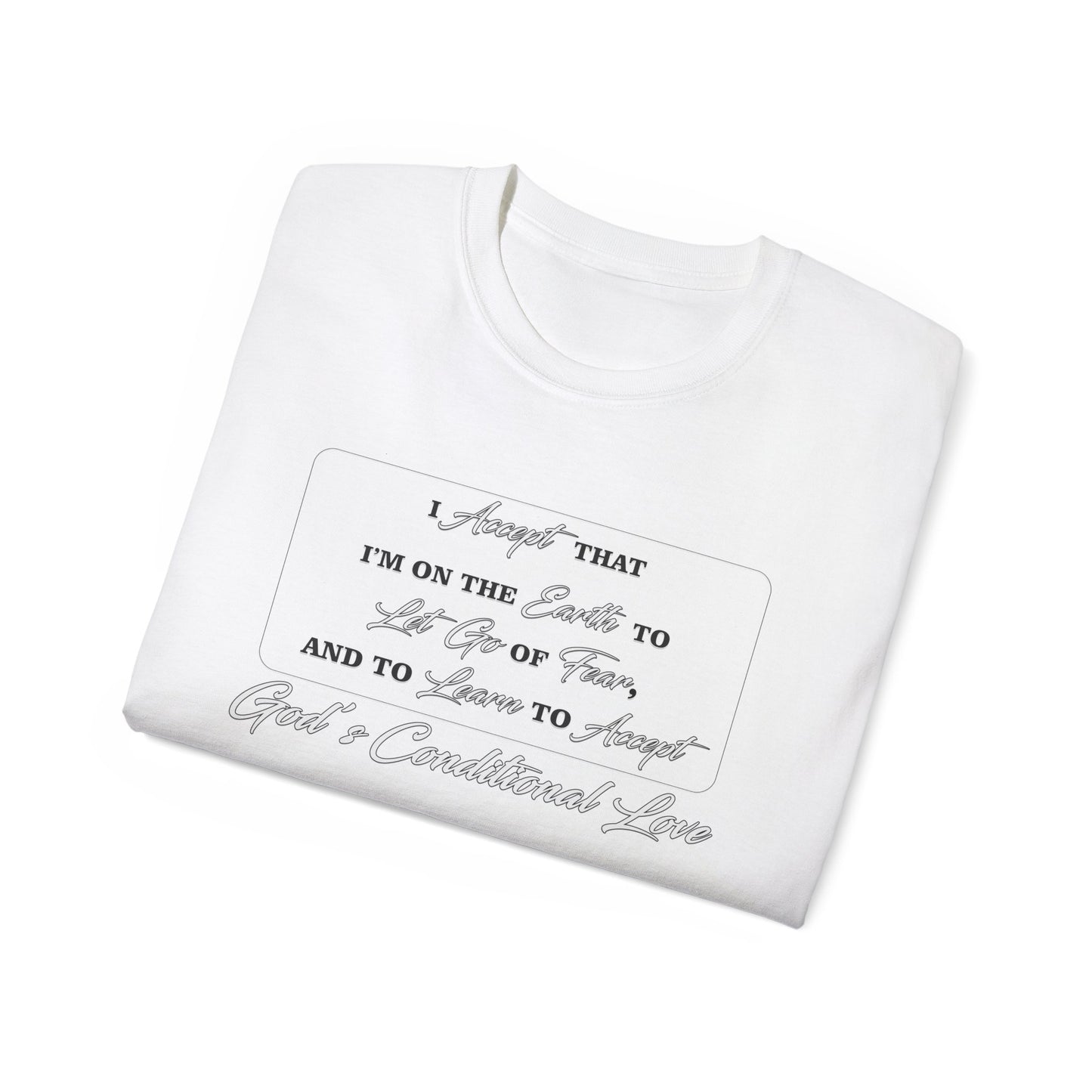 GOD's Conditional Love T-Shirt