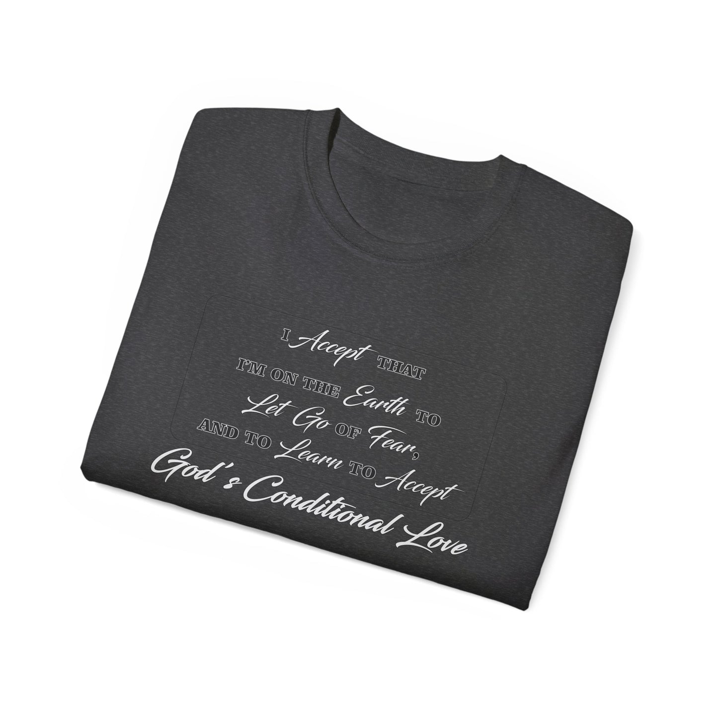 GOD's Conditional Love T-Shirt