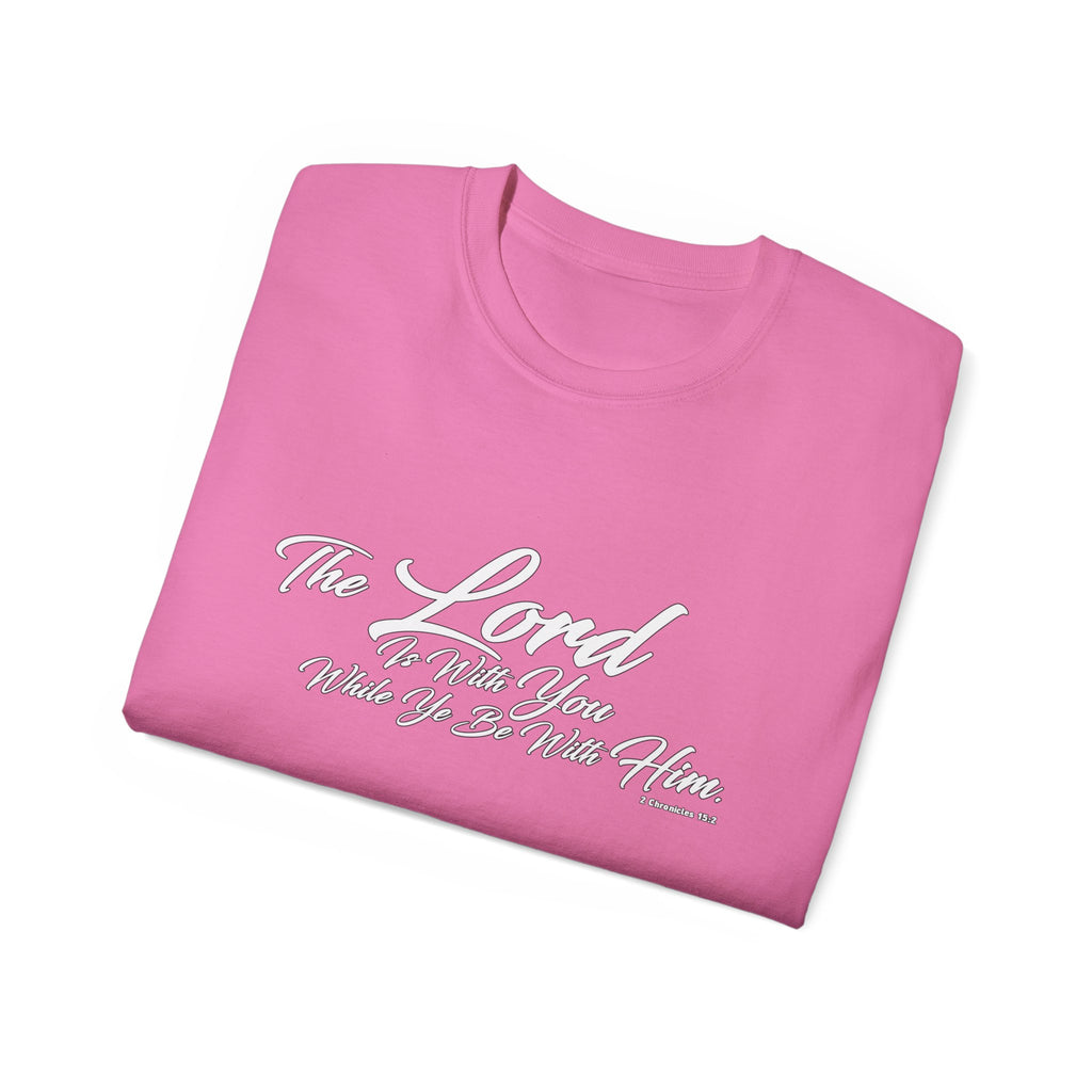 The LORD Is With You T-Shirt