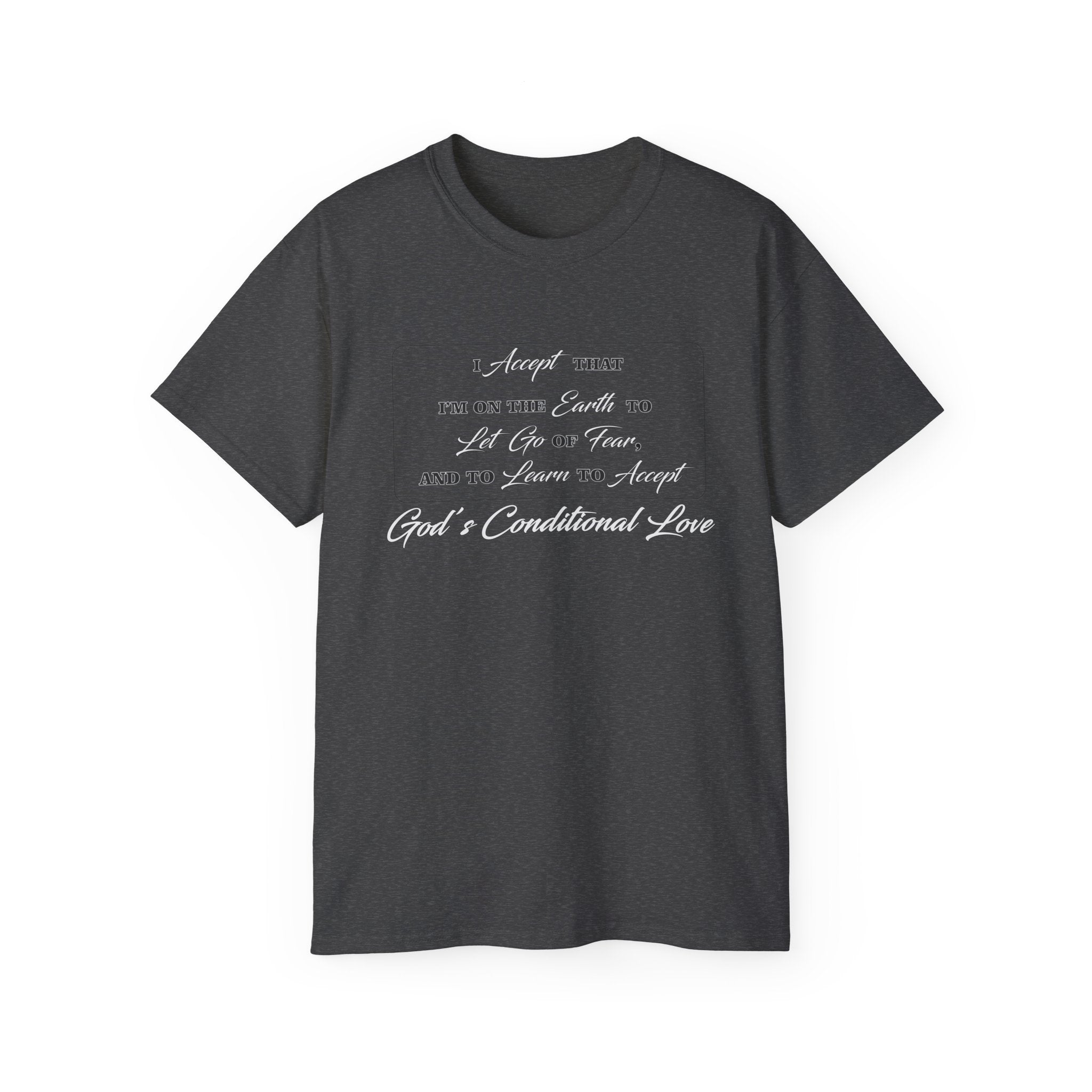 GOD's Conditional Love T-Shirt