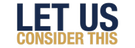 Let Us Consider This - Home